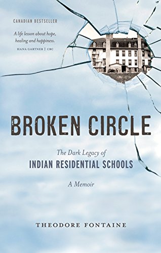 Broken Circle: The Dark Legacy of Indian Residential Schools